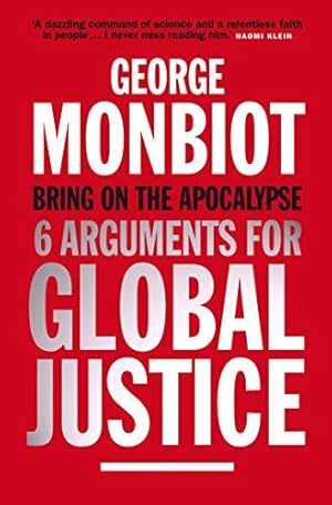 Seller image for Bring on the Apocalypse: Six Arguments for Global Justice for sale by WeBuyBooks