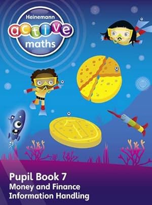 Immagine del venditore per Heinemann Active Maths First Level - Beyond Number Pupil Book 7 Money, Finance and Information Handling venduto da WeBuyBooks