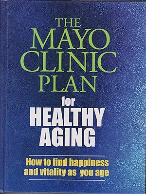 Bild des Verkufers fr The Mayo Clinic Plan for Healthy Aging zum Verkauf von Robinson Street Books, IOBA