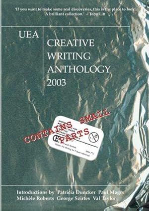 Seller image for Uea Creative Writing Anthology 2003: Contains Small Parts for sale by WeBuyBooks