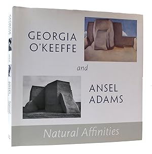 Immagine del venditore per GEORGIA O'KEEFFE AND ANSEL ADAMS: NATURAL AFFINITIES venduto da Rare Book Cellar