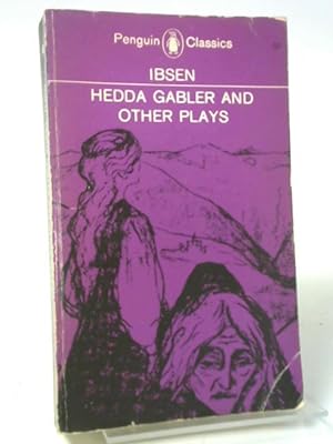 Bild des Verkufers fr Hedda Gabler and Other Plays [The pillars of the Community, The Wild Duck] zum Verkauf von World of Rare Books