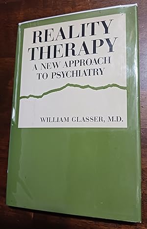 Reality Therapy: A New Approach to Psychiatry