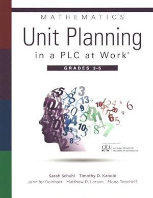 Bild des Verkufers fr Mathematics Unit Planning in a PLC at Work, Grades 3-5 : A Guide to Collaborative Teaching and Mathematics Lesson Planning to Increase Student Understanding and Expected Learning Outcomes zum Verkauf von GreatBookPricesUK