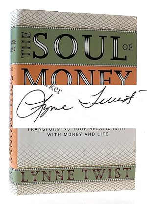 Image du vendeur pour THE SOUL OF MONEY : Transforming Your Relationship with Money and Life Signed mis en vente par Rare Book Cellar