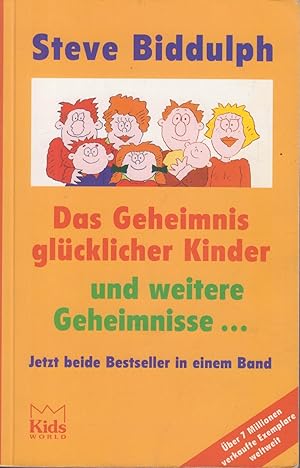 Das Geheimnis glücklicher Kinder. Weitere Geheimnisse glücklicher Kinder Beide Bestseller in eine...