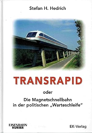 Seller image for Transrapid: Die Magnetschnellbahn in der politischen Warteschleife. for sale by Antiquariat Bernhardt