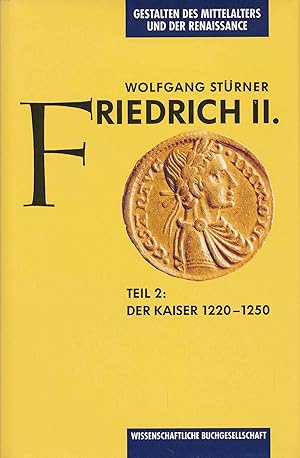 Bild des Verkufers fr Friedrich II. Teil 2: Der Kaiser 1220-1250. zum Verkauf von Antiquariat Bernhardt