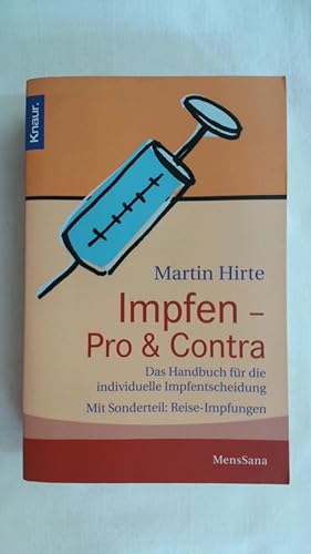 Bild des Verkufers fr IMPFEN: PRO & CONTRA - DAS HANDBUCH FR DIE INDIVIDUELLE IMPFENTSCHEIDUNG. zum Verkauf von Buchmerlin