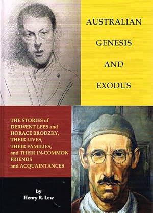 Bild des Verkufers fr AUSTRALIAN GENESIS AND EXODUS. The Stories of Derwent Lees and Horace Brodzky, Their Lives, Their Families and Their In-Common Friends and Acquaintances. zum Verkauf von Sainsbury's Books Pty. Ltd.