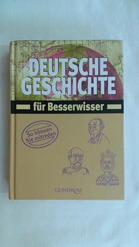 Imagen del vendedor de DEUTSCHE GESCHICHTE FR BESSERWISSER: SO KNNEN SIE MITREDEN. a la venta por Buchmerlin
