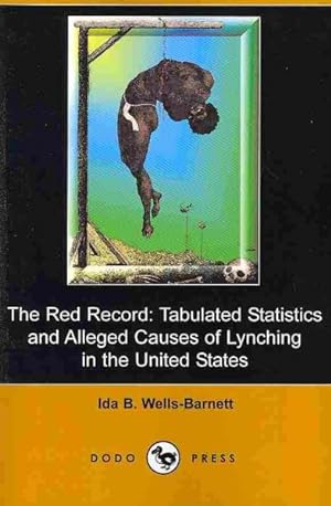 Seller image for Red Record : Tabulated Statistics and Alleged Causes of Lynching in the United States for sale by GreatBookPrices