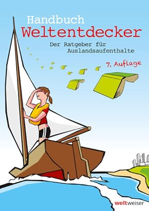 Bild des Verkufers fr Handbuch Weltentdecker. Der Ratgeber fr Auslandsaufenthalte: Mit bersichtlichen Service-Tabellen fr Au-Pair, Freiwilligendienste, Gastfamilie . & Travel, Programme fr Azubis, Studierende zum Verkauf von Gerald Wollermann