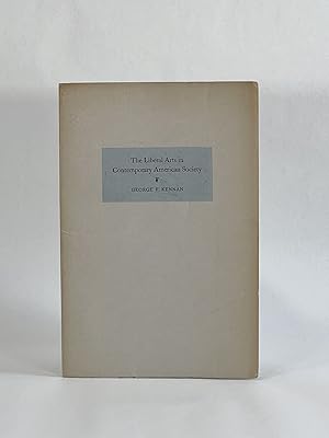 THE LIBERAL ARTS IN CONTEMPORARY AMERICAN SOCIETY: An Address Delivered at a Convocation of the U...