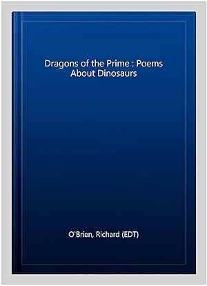 Immagine del venditore per Dragons of the Prime : Poems About Dinosaurs venduto da GreatBookPrices