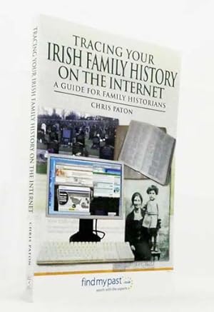 Bild des Verkufers fr Tracing Your Irish Family History on the Internet. A Guide to Family Historians zum Verkauf von Adelaide Booksellers