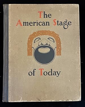 The American Stage Of Today Biographies and Photographs of One Hundred Leading Actors and Actresses