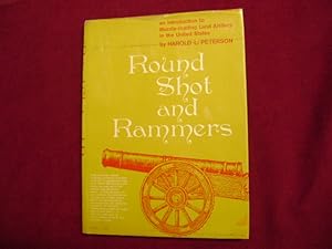 Seller image for Round Shot and Rammers. An Introduction to Muzzle-loading Land Artillery in the United States. for sale by BookMine