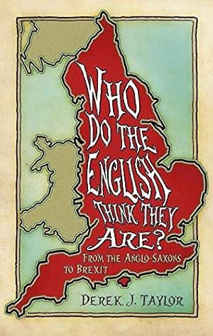 Bild des Verkufers fr Who Do the English Think They Are?: From the Anglo-Saxons to Brexit zum Verkauf von WeBuyBooks