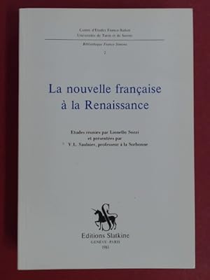 Bild des Verkufers fr La nouvelle francaise  (a) la Renaissance. tudes runies par Lionello Sozzi et prsentes par V.L. Saulnier. Volume 2 of series "Centre d'Etudes Franco-Italien. Universits de Turin et de Savoie. Bibliothque Franco Simone". zum Verkauf von Wissenschaftliches Antiquariat Zorn