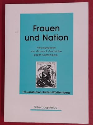 Bild des Verkufers fr Frauen und Nation. Hrsg. von "Frauen & Geschichte Baden-Wrttemberg". Band 10 aus der Reihe "Frauenstudien Baden-Wrttemberg". zum Verkauf von Wissenschaftliches Antiquariat Zorn