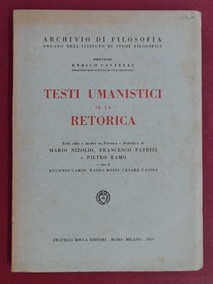 Bild des Verkufers fr Testi umanistici su la Retorica. Testi editi e inediti su Retorica e Dialettica di Mario Nizolio, Francesco Patrizi e Pietro Ramo a cura di Eugenio Garin, Paolo Rossi, Cesare Vasoli. Archivio di Filosofia. zum Verkauf von Wissenschaftliches Antiquariat Zorn