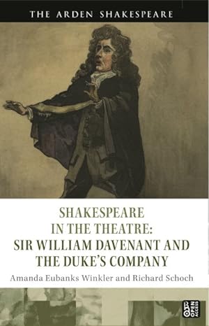 Bild des Verkufers fr Shakespeare in the Theatre : Sir William Davenant and the Duke?s Company zum Verkauf von GreatBookPrices