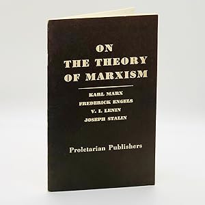 Seller image for On The Theory of Marxism ; Karl Marx, Frederick Engels; V.I. Lenin; Joseph Stalin for sale by Black's Fine Books & Manuscripts