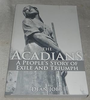 Immagine del venditore per The Acadians: A People's Story of Exile and Triumph venduto da Pheonix Books and Collectibles