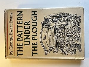 Imagen del vendedor de The Pattern Under the Plough: Aspects of Folk-Life in East Anglia. Illustrations by David Gentleman a la venta por Lux Mentis, Booksellers, ABAA/ILAB