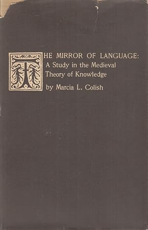 Imagen del vendedor de The Mirror of Language. A Study in the Medieval Theory of Knowledge. Yale Historical Publications Miscellany 88. a la venta por Fundus-Online GbR Borkert Schwarz Zerfa