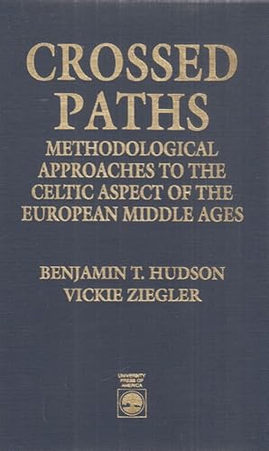 Bild des Verkufers fr Crossed Paths: Methodological Approaches to the Celtic Aspect of the European Middle Ages. zum Verkauf von Fundus-Online GbR Borkert Schwarz Zerfa