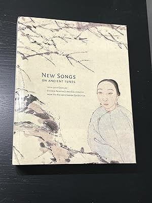 New Songs on Ancient Tunes: 19th-20th Century Chinese Paintings and Calligraphy from the Richard ...