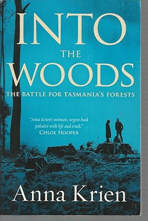 Seller image for Into the Woods : The battle for Tasmania's forests for sale by Elizabeth's Bookshops