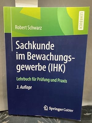 Sachkunde im Bewachungsgewerbe (IHK): Lehrbuch für Prüfung und Praxis