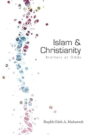 Bild des Verkufers fr Islam and Christianity : Brothers at Odds zum Verkauf von AHA-BUCH GmbH
