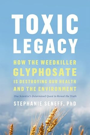 Bild des Verkufers fr Toxic Legacy: How the Weedkiller Glyphosate Is Destroying Our Health and the Environment zum Verkauf von moluna