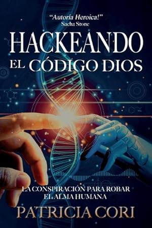 Image du vendeur pour HACKEANDO EL CODIGO DIOS : La Conspiracin para Robar el Alma Humana mis en vente par AHA-BUCH GmbH