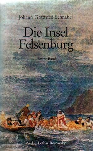 Bild des Verkäufers für Die Insel Felsenburg oder Wunderliche Fata einiger Seefahrer. zum Verkauf von Versandantiquariat Boller