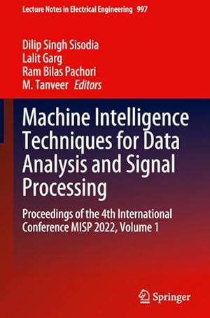 Bild des Verkufers fr Machine Intelligence Techniques for Data Analysis and Signal Processing : Proceedings of the 4th International Conference MISP 2022, Volume 1 zum Verkauf von AHA-BUCH GmbH