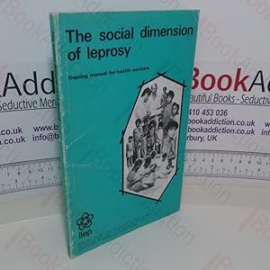 Seller image for The Social Dimension of Leprosy: Training Manual for Health Workers for sale by BookAddiction (ibooknet member)