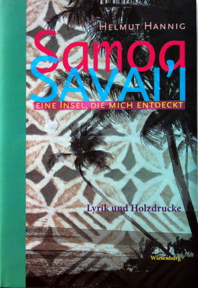 Samoa,Savai`i : eine Insel, die mich entdeckt : Lyrik und Holzdrucke.