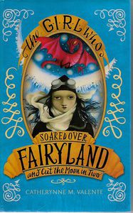 Imagen del vendedor de The Girl Who Soared Over Fairyland And Cut the Moon in Two a la venta por Book Haven