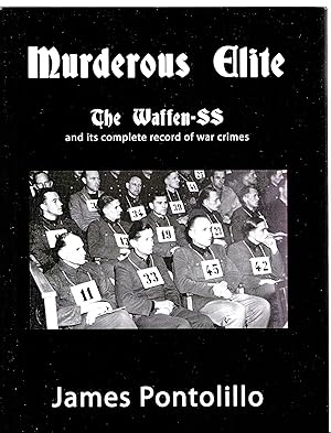 Immagine del venditore per Murderous Elite: The Waffen-SS and Its Complete Record of War Crimes venduto da Allen Williams Books