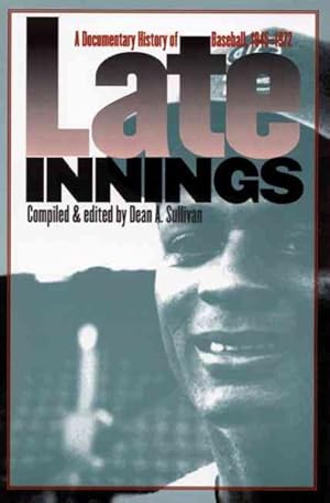 Seller image for Late Innings : A Documentary History of Baseball 1945-1972 for sale by GreatBookPrices