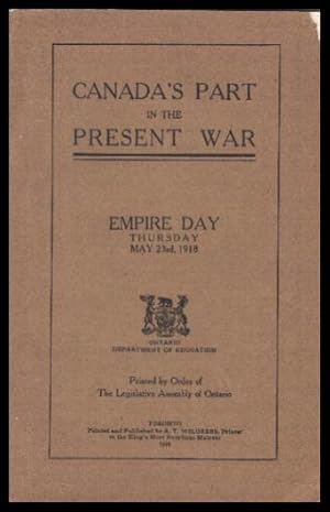 Imagen del vendedor de CANADA'S PART IN THE PRESENT WAR - Empire Day - Thursday, May 23rd, 1918 a la venta por W. Fraser Sandercombe