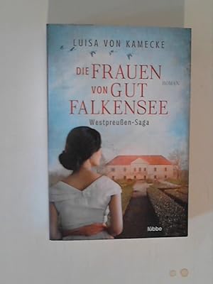 Bild des Verkufers fr Die Frauen von Gut Falkensee: Roman (Westpreuen-Saga, Band 1) zum Verkauf von ANTIQUARIAT FRDEBUCH Inh.Michael Simon