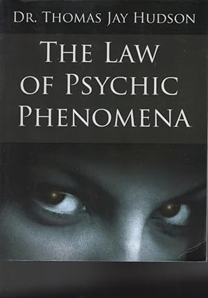 Image du vendeur pour The Law of Psychic Phenomena A Working Hypothesis for the Systematic Study of Hypnotism, Spiritism, Mental Therapeutics, Etc. mis en vente par Dromanabooks