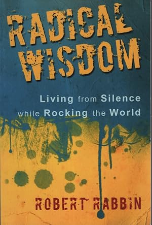 Bild des Verkufers fr Radical Wisdom Living from Silence while Rocking the World zum Verkauf von Dromanabooks