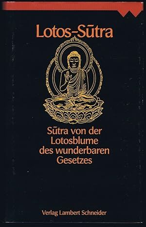 Lotos-Sutra. Sutra von der Lotusblume des wunderbaren Gesetzes. Originaltitel: Saddharmapundarika...